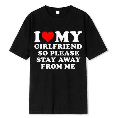 I Love My Boyfriend's Clothes I Love My Girlfriend's Printed Men So Please Stay Away From My Fun BF GF Quotes Couple T-shirts