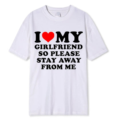 I Love My Boyfriend's Clothes I Love My Girlfriend's Printed Men So Please Stay Away From My Fun BF GF Quotes Couple T-shirts