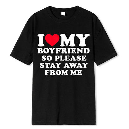 I Love My Boyfriend's Clothes I Love My Girlfriend's Printed Men So Please Stay Away From My Fun BF GF Quotes Couple T-shirts